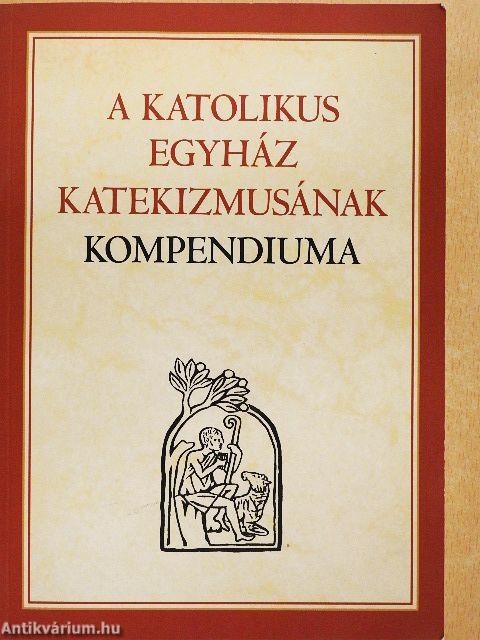 A Katolikus Egyház Katekizmusának kompendiuma