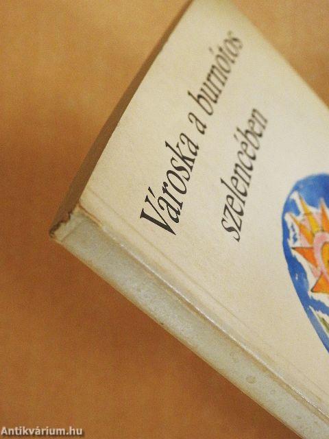 Városka a burnótos szelencében