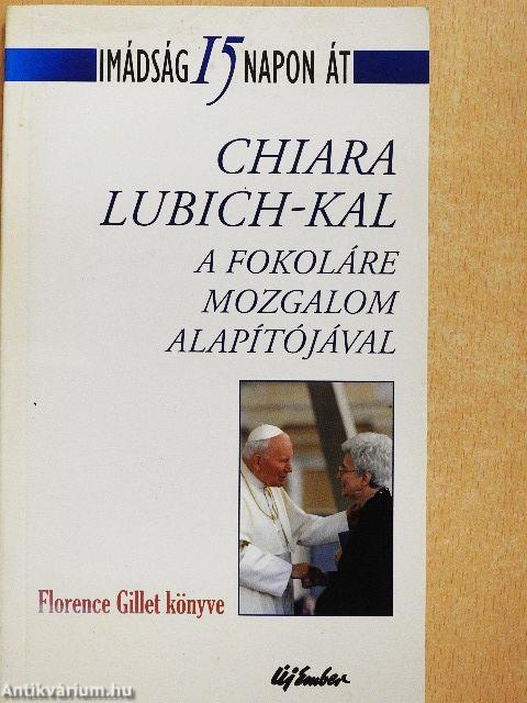 Imádság 15 napon át Chiara Lubich-kal a Fokoláre mozgalom alapítójával