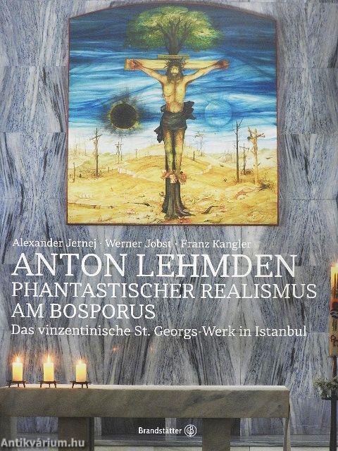 Anton Lehmden - Phantastischer Realismus am Bosporus