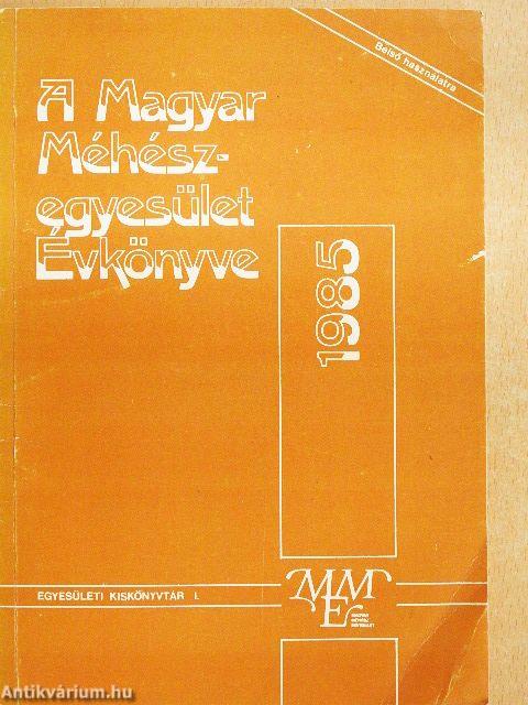 A Magyar Méhészegyesület Évkönyve 1985