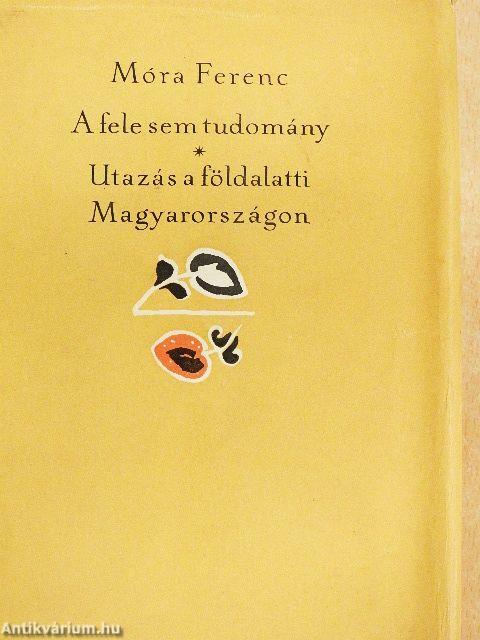 A fele sem tudomány/Utazás a földalatti Magyarországon