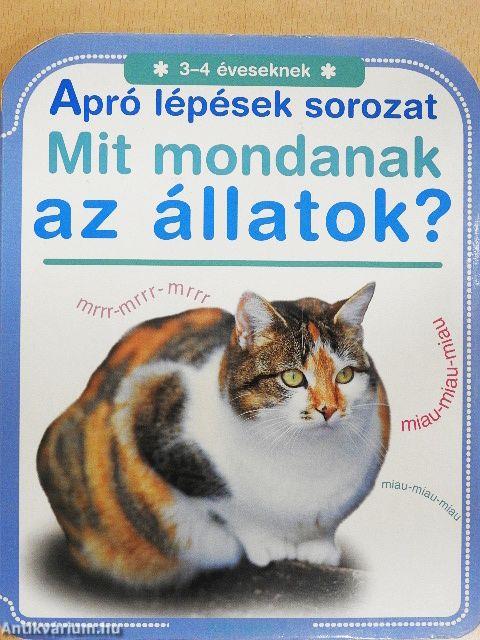 Mit mondanak az állatok?