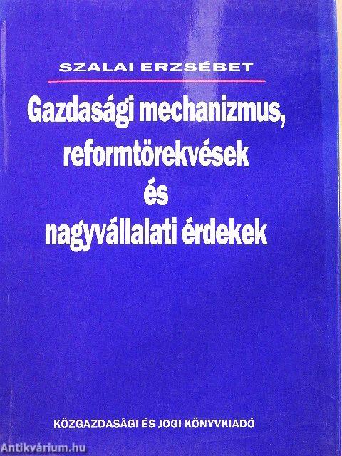 Gazdasági mechanizmus, reformtörekvések és nagyvállalati érdekek