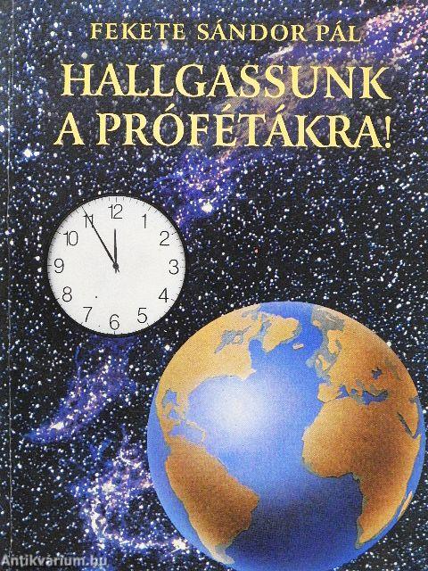 Hallgassunk a prófétákra!