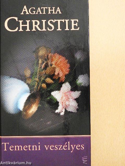 Temetni veszélyes