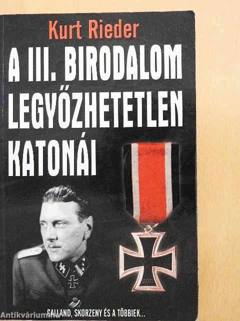 A III. Birodalom legyőzhetetlen katonái