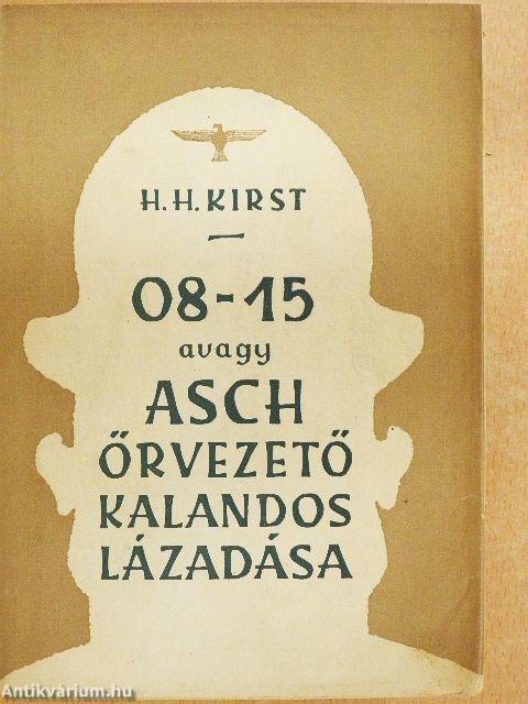 08-15 avagy Asch őrvezető kalandos lázadása