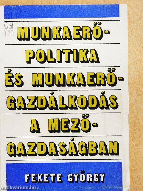 Munkaerő-politika és munkaerő-gazdálkodás a mezőgazdaságban