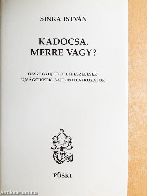 Kadocsa, merre vagy?