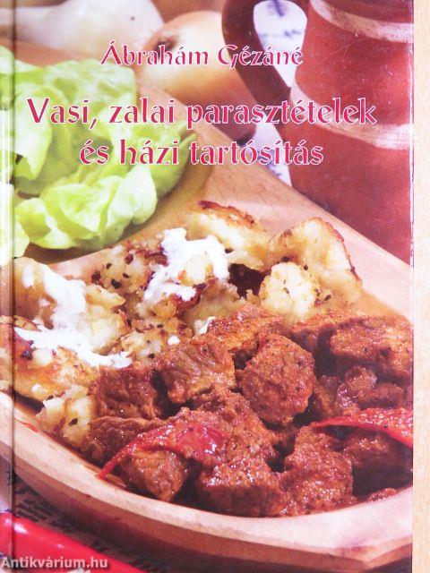 Vasi, zalai parasztételek és házi tartósítás