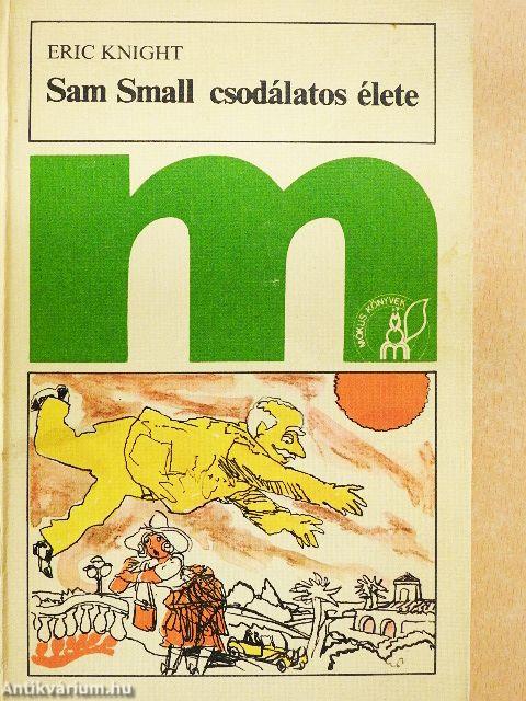 Sam Small csodálatos élete