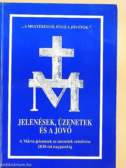 Jelenések, üzenetek és a jövő