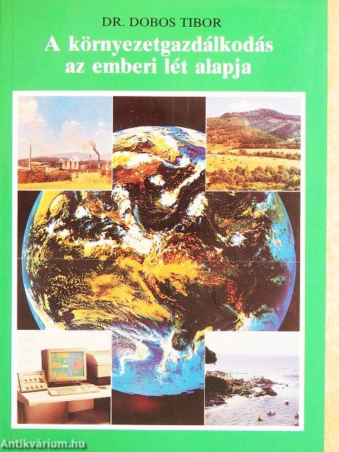 A környezetgazdálkodás az emberi lét alapja