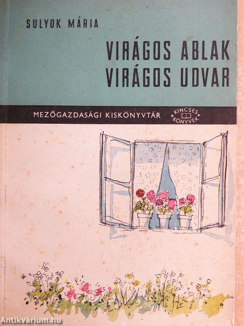 Virágos ablak, virágos udvar