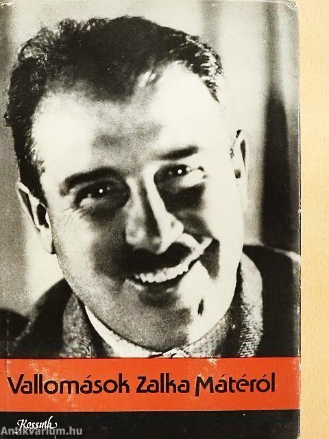 Vallomások Zalka Mátéról