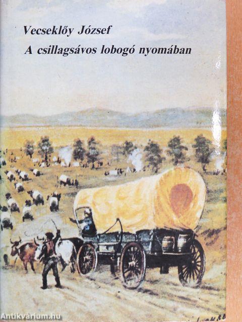 A csillagsávos lobogó nyomában I-II.