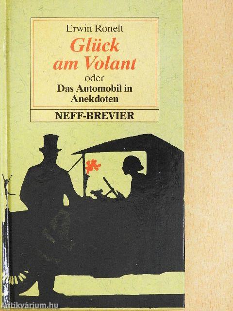 Glück am Volant oder Das Auto in Anekdoten
