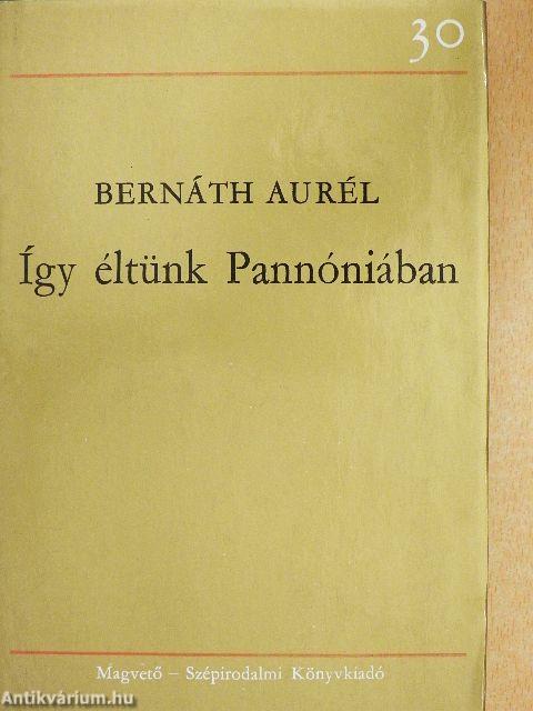 Így éltünk Pannóniában