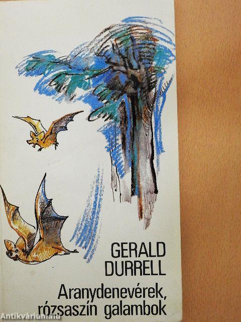 Aranydenevérek, rózsaszín galambok