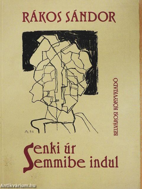 Senki úr Semmibe indul