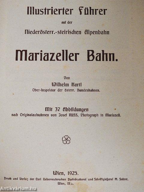 Illustrierter führer auf der Niederösterr.-steirischen Alpenbahn Mariazeller Bahn