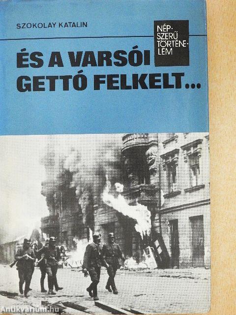És a varsói gettó felkelt...
