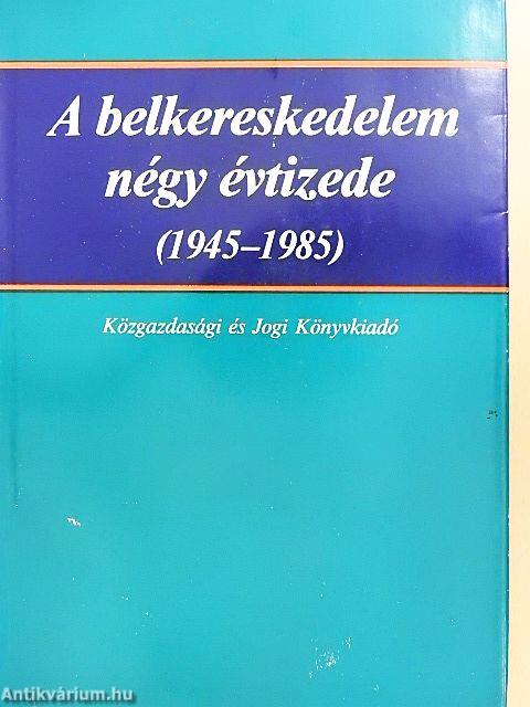 A belkereskedelem négy évtizede (1945-1985)