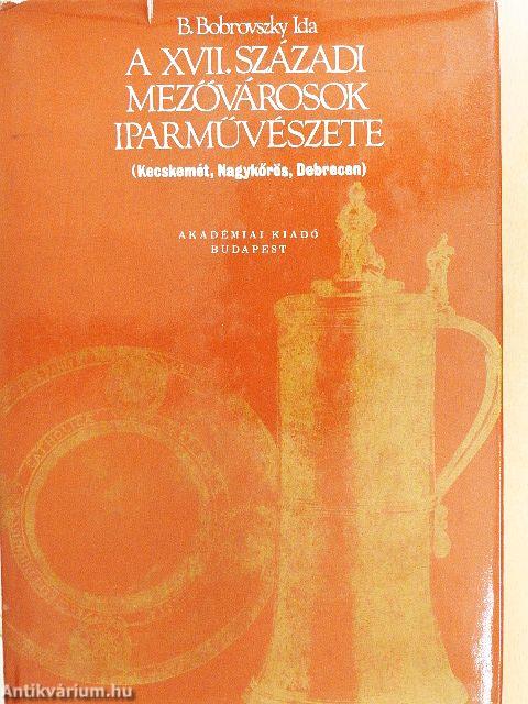 A XVII. századi mezővárosok iparművészete