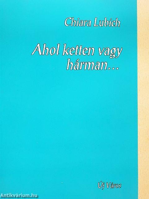 Ahol ketten vagy hárman...