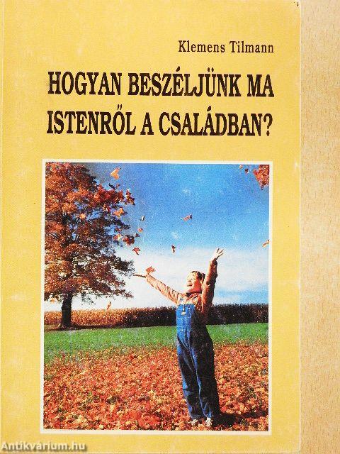 Hogyan beszéljünk ma Istenről a családban?