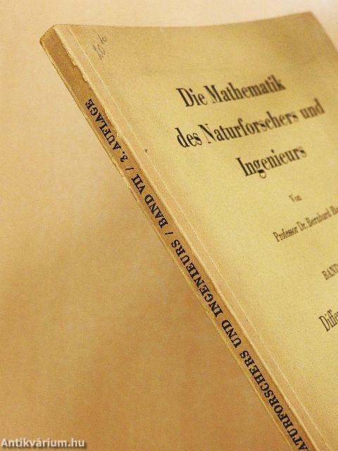 Die Mathematik des Naturforschers und Ingenieurs VII.