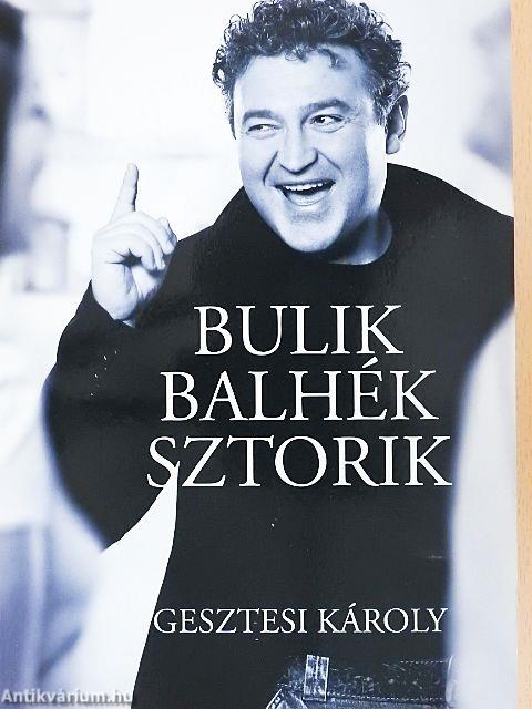 Bulik, balhék, sztorik