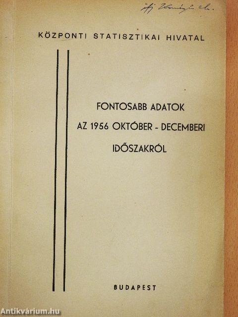 Fontosabb adatok az 1956 október-decemberi időszakról