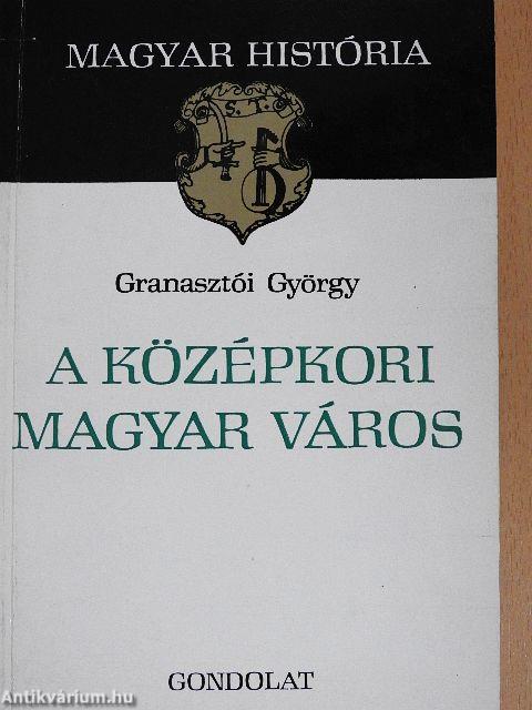 A középkori magyar város