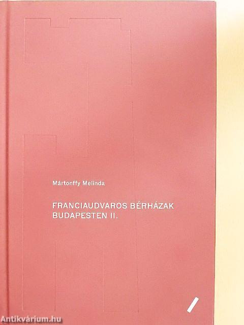 Franciaudvaros bérházak Budapesten II.