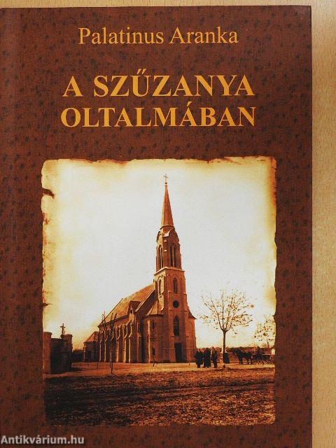 A Szűzanya oltalmában