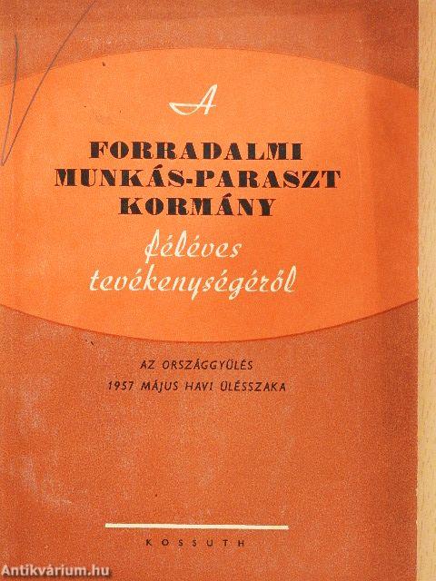 A forradalmi munkás-paraszt kormány féléves tevékenységéről