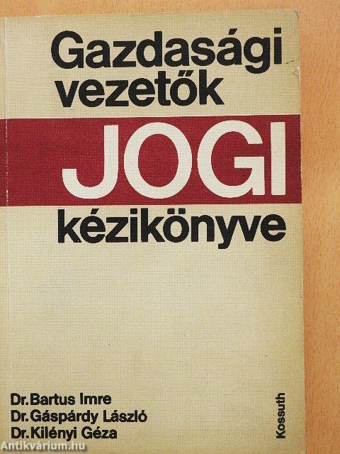 Gazdasági vezetők jogi kézikönyve