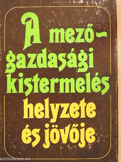 A mezőgazdasági kistermelés helyzete és jövője
