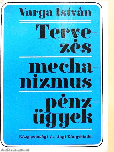 Tervezés, mechanizmus, pénzügyek