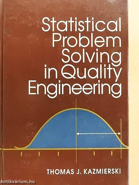 Statistical Problem Solving in Quality Engineering