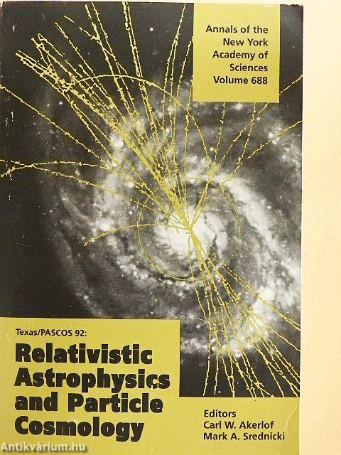 Texas/Pascos '92: Relativistic Astrophysics and Particle Cosmology