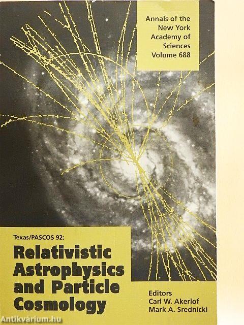 Texas/Pascos '92: Relativistic Astrophysics and Particle Cosmology