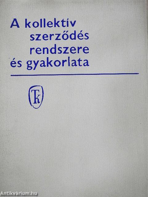 A kollektív szerződés rendszere és gyakorlata