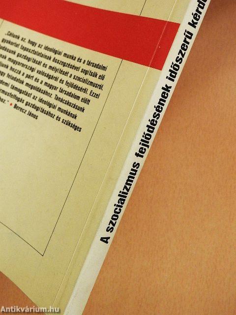 A szocializmus fejlődésének időszerű kérdései hazánkban