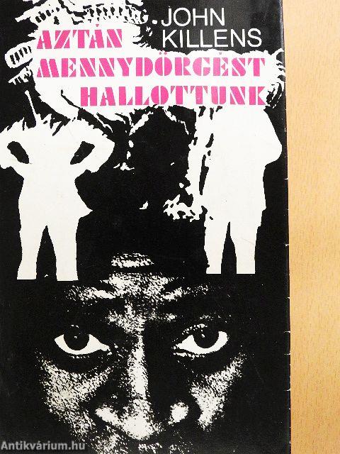 Aztán mennydörgést hallottunk