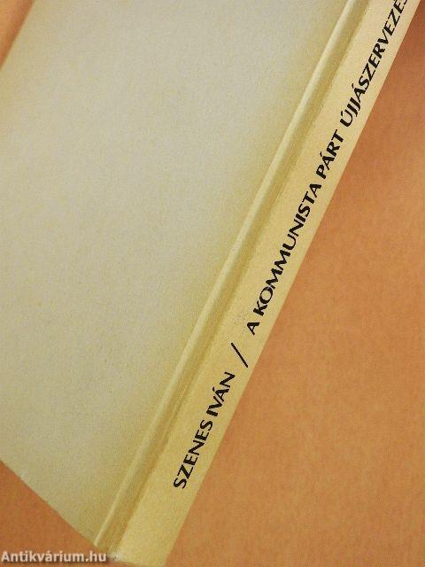 A kommunista párt újjászervezése Magyarországon 1956-1957