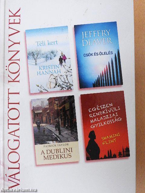 Téli kert/Csók és ölelés/A dublini medikus/Egészen rendkívüli malajziai gyilkosság