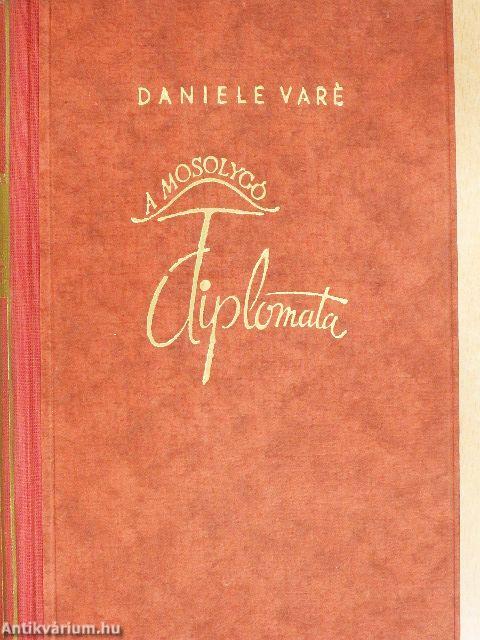 Egy mosolygó diplomata emlékiratai I-II.